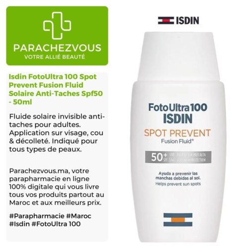 Produit de la marque Isdin FotoUltra 100 Spot Prevent Fusion Fluid Solaire Anti-Taches Spf50 - 50ml sur un fond blanc, vert et gris avec un logo Parachezvous et celui de la marque ISDIN ainsi qu'une description qui détail les informations du produit