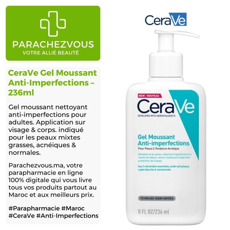 Produit de la marque CeraVe Gel Moussant Anti-Imperfections - 236ml sur un fond blanc, vert et gris avec un logo Parachezvous et celui de la marque CeraVe ainsi qu'une description qui détail les informations du produit
