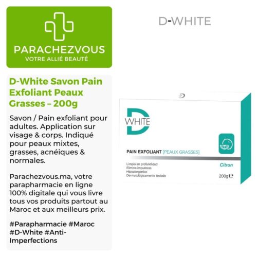 Produit de la marque D-White Savon Pain Exfoliant Peaux Grasses - 200g sur un fond blanc, vert et gris avec un logo Parachezvous et celui de la marque D-White ainsi qu'une description qui détail les informations du produit