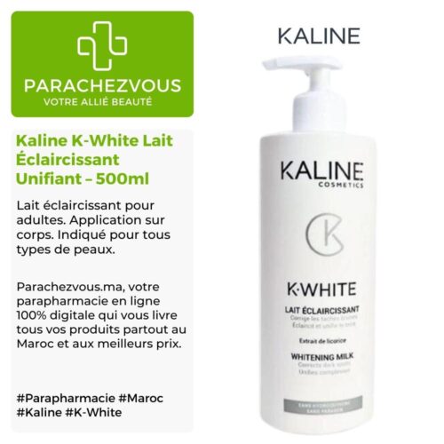 Produit de la marque Kaline K-White Lait Éclaircissant Unifiant - 500ml sur un fond blanc, vert et gris avec un logo Parachezvous et celui de la marque Kaline ainsi qu'une description qui détail les informations du produit